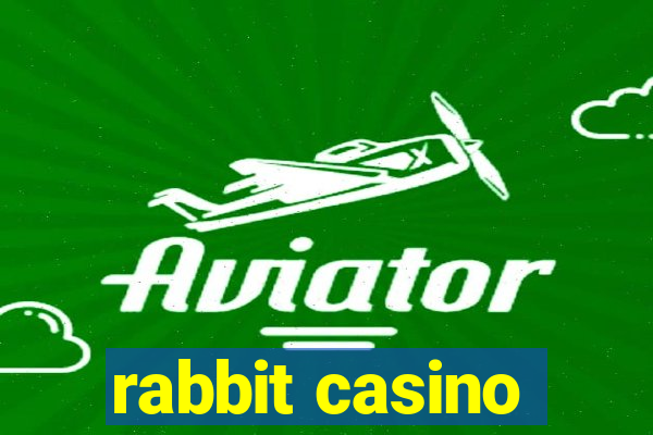 rabbit casino